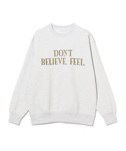 DON'T BELIEVE. FEEL. SWEAT