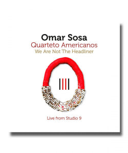 Omar Sosa / We Are Not The Headliner〈Ota Records〉