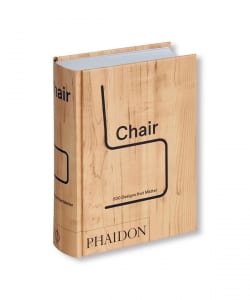 PHAIDON  / CHAIR: 500 DESIGNS THAT MATTER