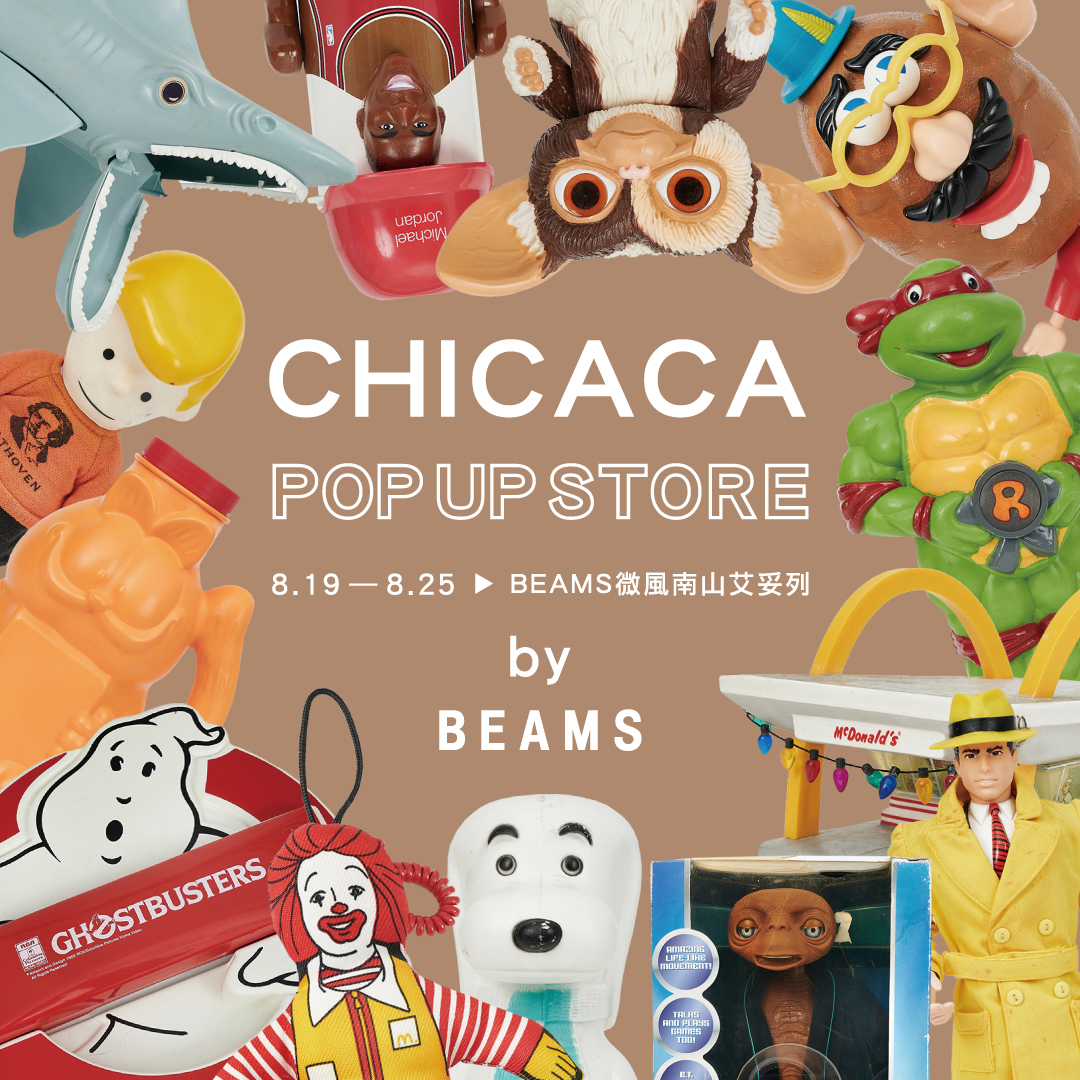 CHICACA POP UP STORE by BEAMS