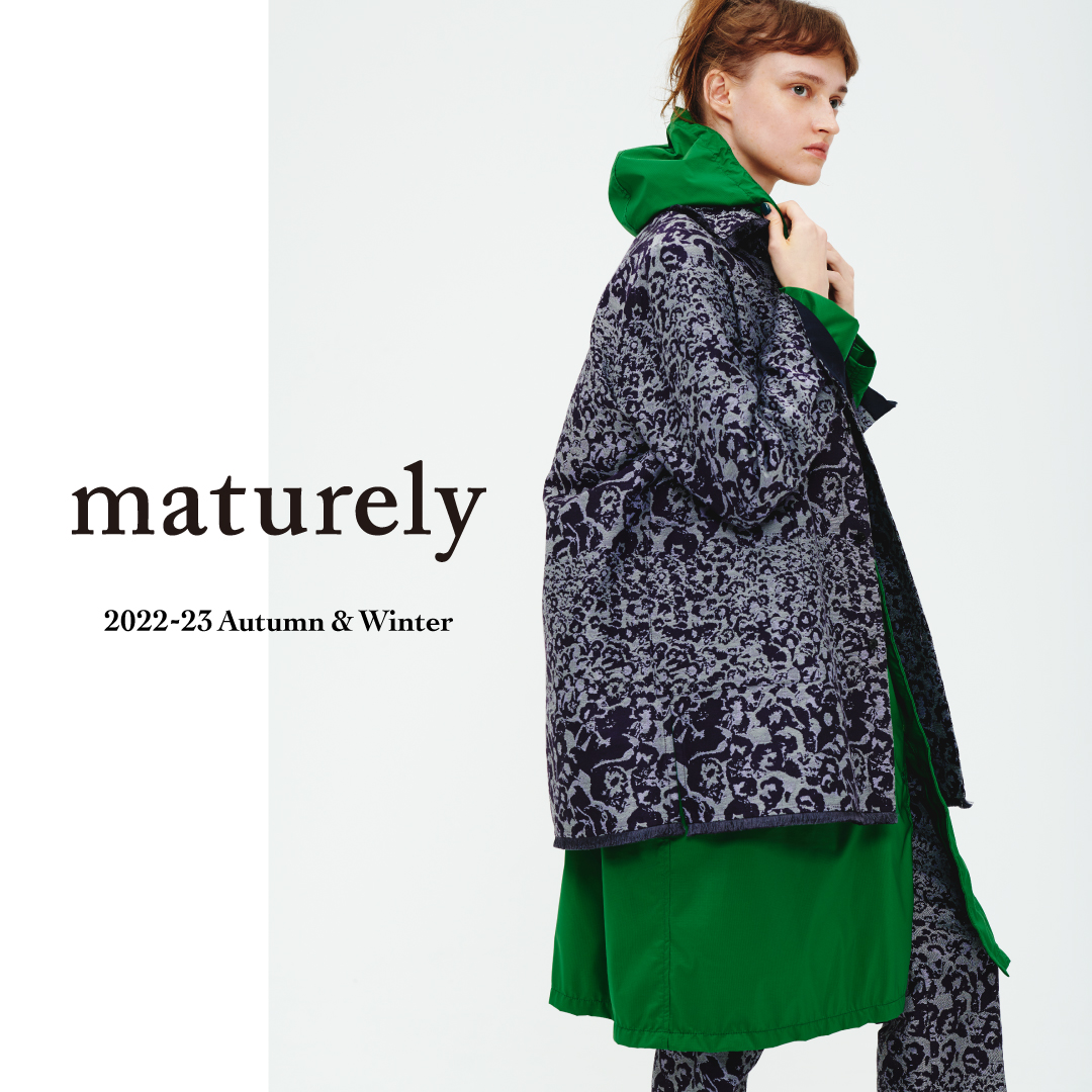 maturely | 2022-23 AUTUMN & WINTER COLLECTION