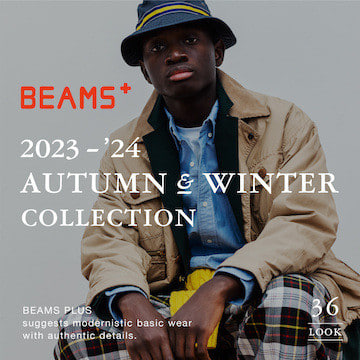 BEAMS PLUS | 2023 AUTUMN & WINTER COLLECTION