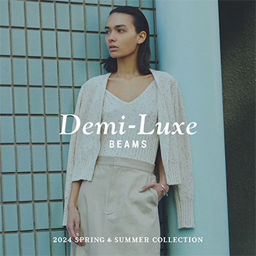 Spring & Summer 2024 | Demi-Luxe BEAMS