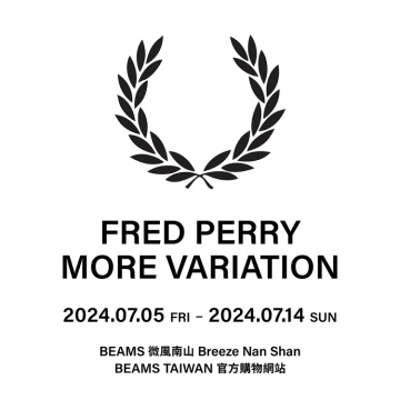 FRED PERRY MORE VARIATION at BEAMS BREEZE NAN-SHAN & BEAMS TAIWAN OFFICIAL SITE