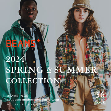 BEAMS PLUS | 2024 SPRING & SUMMER COLLECTION
