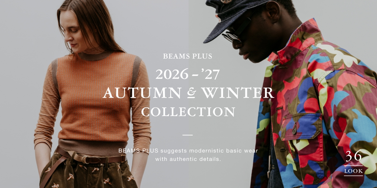 BEAMS PLUS｜2026 AUTUMN & WINTER COLLECTION