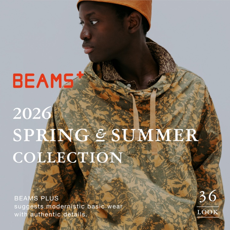 BEAMS PLUS｜2026 SPRING & SUMMER COLLECTION