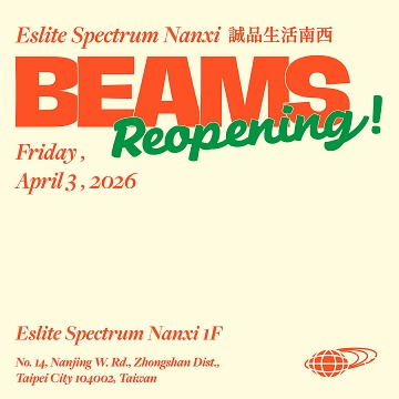 BEAMS 誠品生活南西店將於4月3日（五）REOPENING！